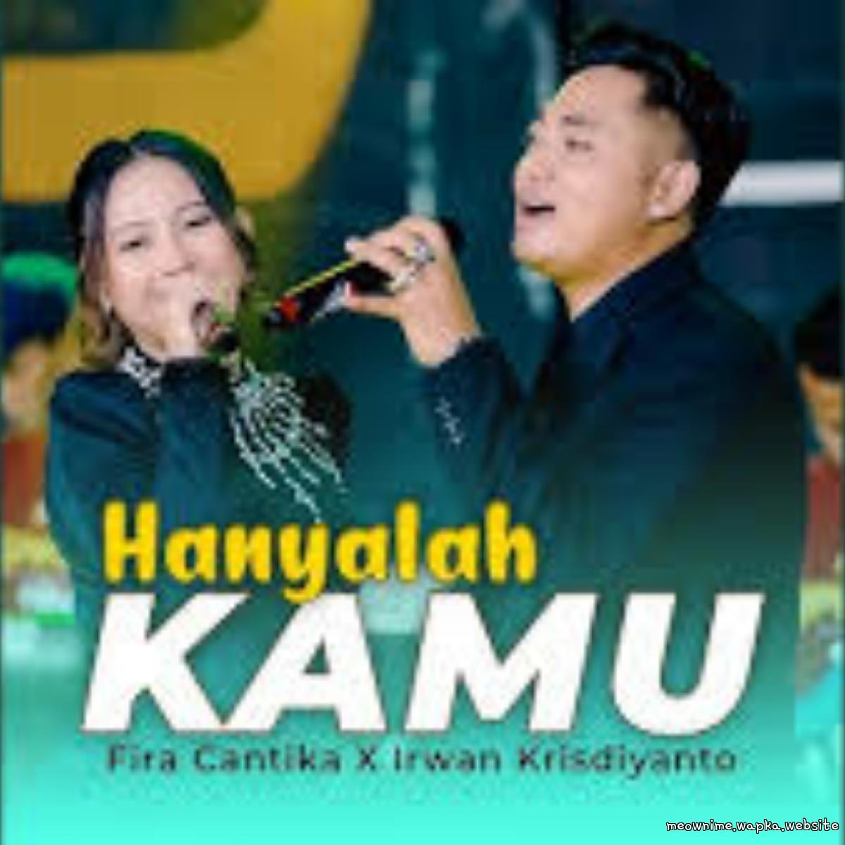 Fira Cantika X Irwan Krisdiyanto - Hanyalah Kamu
